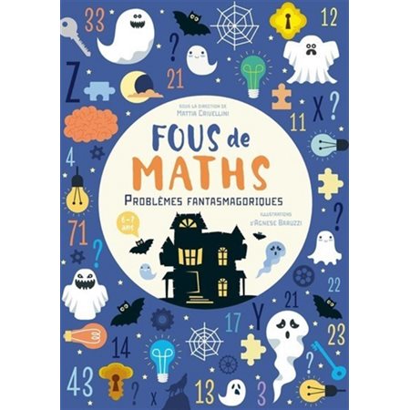 Fous de maths : Problèmes fantasmagoriques