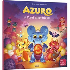 Azuro et l'oeuf mystérieux : Mes p'tits albums : Souple