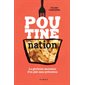 Poutine nation : La glorieuse ascension d'un plat sans prétention