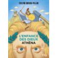 L'enfance des dieux T.02 : Athéna