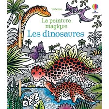 Les dinosaures : La peinture magique