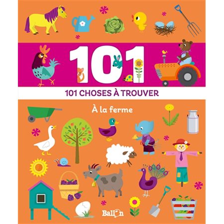 À la ferme : 101 choses à chercher : Mon premier cherche et trouve