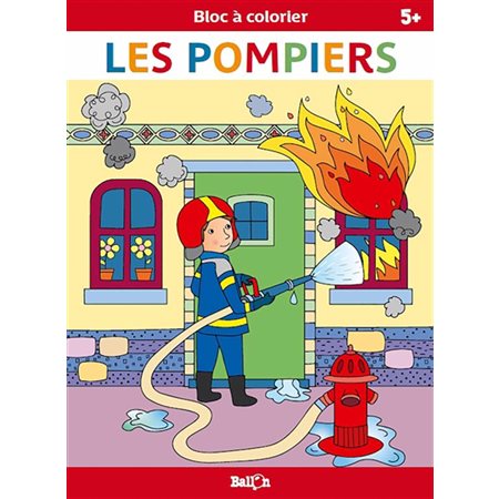 Les pompiers : Bloc à colorier : 5+