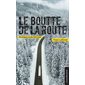 Le boutte de la route : Chroniques en dix-huit roues