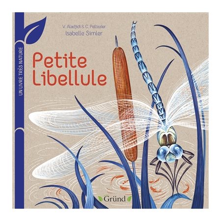 Petite libellule : Green Gründ. Un livre très nature