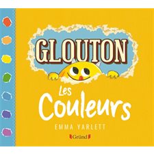 Glouton : Les couleurs : Livre cartonné