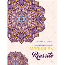 Mandalas Réussite : 40 mandalas à colorier, Coloriage art-thérapie