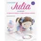 La poupée Julia au crochet : 10 tenues de poupée & 10 bébés animaux assortis