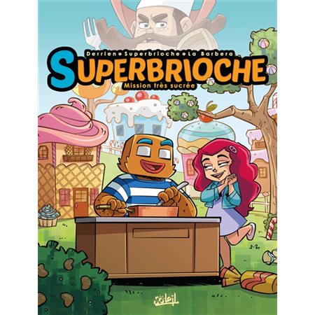 Superbrioche T.01 : Mission très sucrée : Bande dessinée