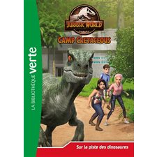 Jurassic World : Camp cretaceous T.03 : Sur la piste des dinosaures : Bibliothèque verte : 6-8