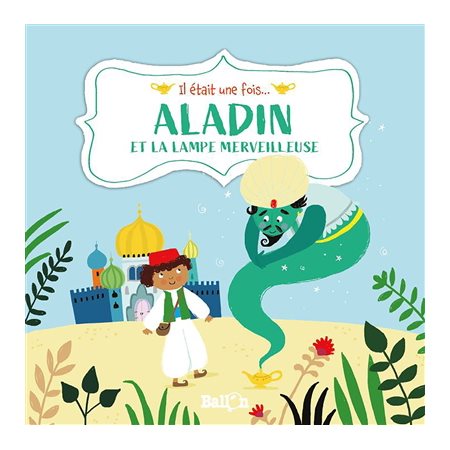 Aladin et la lampe merveilleuse : Il était une fois