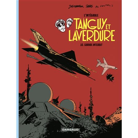 Tanguy et Laverdure : L'intégrale T.10 : L'espion venu du ciel & Survol interdit : Bande dessinée