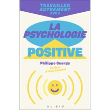 Travailler autrement avec la psychologie positive