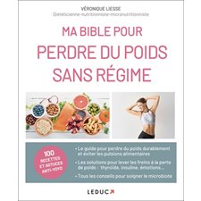 Ma bible pour perdre du poids sans régime : 100 recettes et astuces anti-yoyo