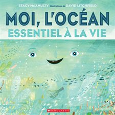 Moi, l'océan essentiel à la vie