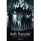 Ash house : Maintenant, vous n'êtes plus seul