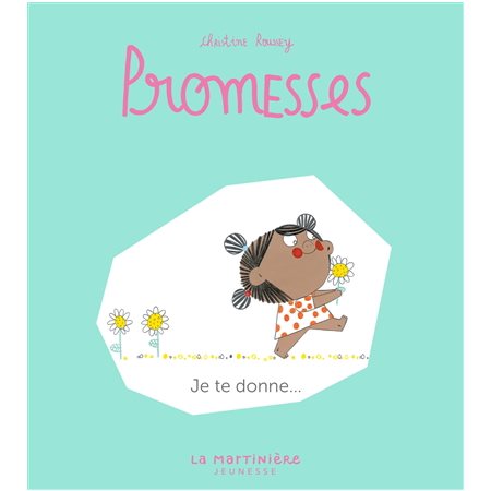 Je te donne ... : Promesses