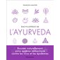 Encyclopédie de l'ayurveda : Booster naturellement votre système immunitaire contre les virus et les épidémies