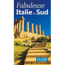 Fabuleuse Italie du sud (Ulysse) : Fabuleux guides