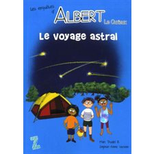 Les enquêtes d'Albert Le Curieux : Le voyage astral