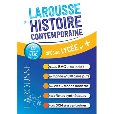 Larousse de l'histoire contemporaine : Spécial lycée et +