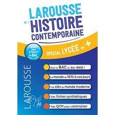 Larousse de l'histoire contemporaine : Spécial lycée et +