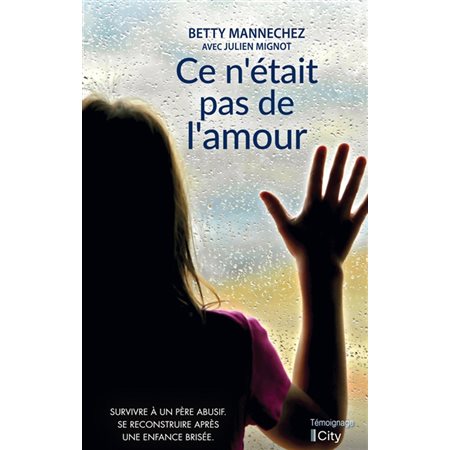 Ce n'était pas de l'amour : Témoignage