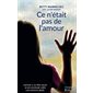 Ce n'était pas de l'amour : Témoignage