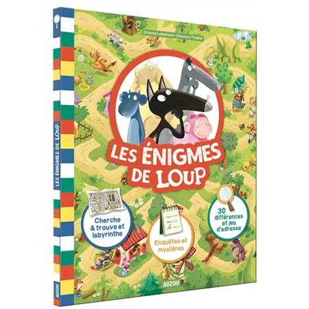 Les énigmes de Loup : Cherche & trouve; labyrinthe; enquêtes et mystères; 30 différences & jeu d'adresse