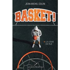 Basket ! T.01 : La ligue de rue : 12-14