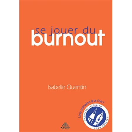 Se jouer du burnout : Une semaine à la fois : Ce coffret est composé d'un livre et d'un jeu de 52 cartes