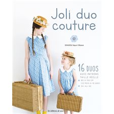 Joli duo couture : 16 duos avec patrons taille réelle : 80 à 130 cm : 34 au 42