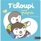 T'choupi aime papa : Livre cartonné
