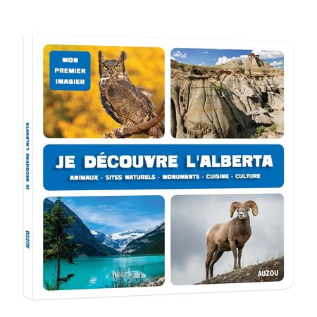 Je découvre l'Alberta : Mon premier imagier : Animaux, sites naturels, monuments, cuisine, culture