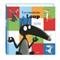 Les émotions de Loup : 4 histoires : Qui s'aimait beaucoup trop; qui avait peur de son ombre; qui apprivoisait ses émotions; qui avait un nouvel ami