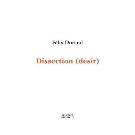 Dissection (désir) : Poésie