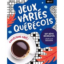 Jeux variés québécois : Collection café : 227 défis récréatifs