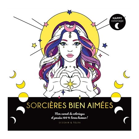 Sorcières bien aimées : Happy coloriage : Mon carnet de coloriages et pensées 100 % magiques 1