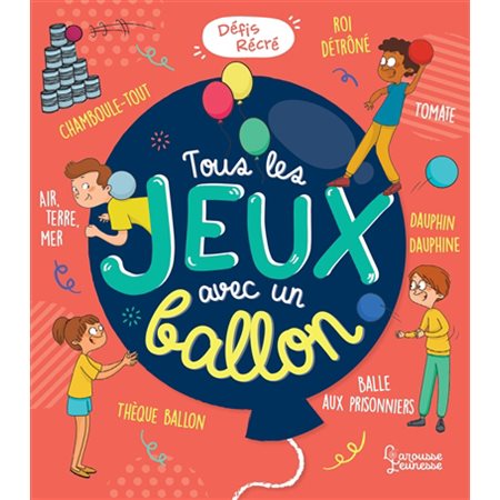 Tous les jeux avec un ballon : Déris récré