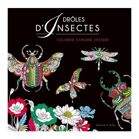 Drôles d'insectes : Colorier, s'amuser, s'évader