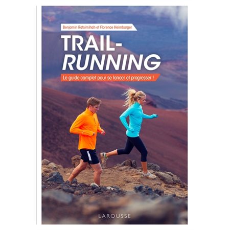 Trail-running : Le guide complet pour se lancer et progresser !