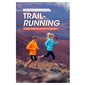 Trail-running : Le guide complet pour se lancer et progresser !