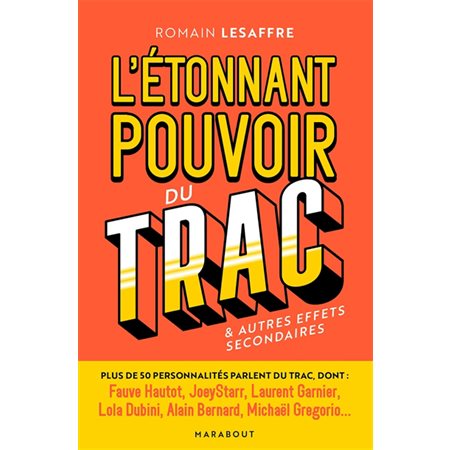 L'étonnant pouvoir du trac & autres effets secondaires