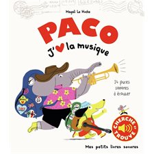Paco : J'aime la musique : Cherche et trouve : Mes petits livres sonores