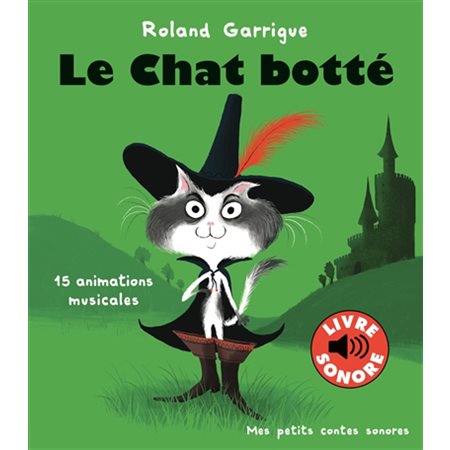 Le chat botté : Mes petits contes sonores : 15 animations musicales