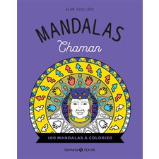 Mandalas chaman : 100 mandalas à colorier