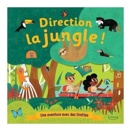 Direction la jungle ! : Une aventure avec des tirettes