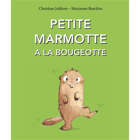 Petite Marmotte a la bougeotte