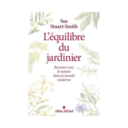 L'équilibre du jardinier : Renouer avec la nature dans le monde moderne