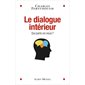 Le dialogue intérieur : Qui parle en nous ?
